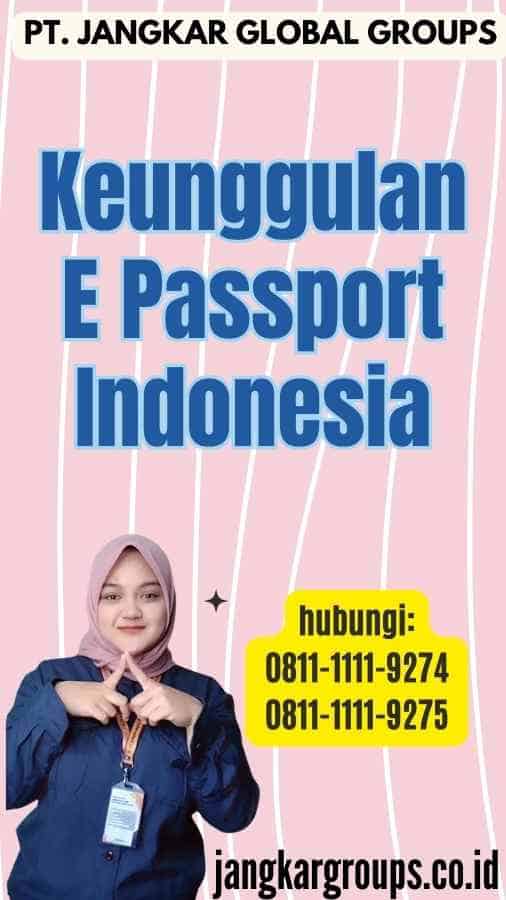 Keunggulan E Passport Indonesia