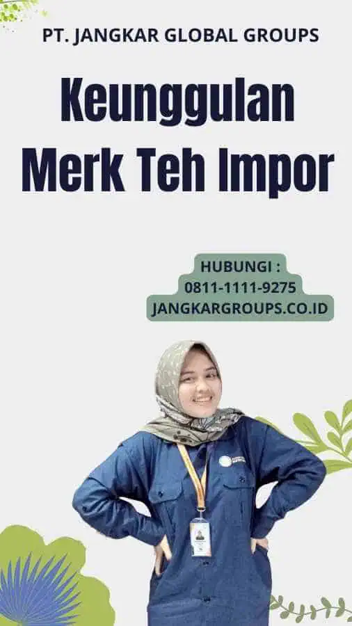 Keunggulan Merk Teh Impor