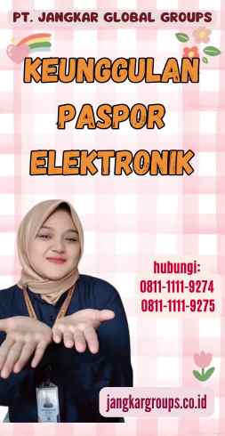 Keunggulan Paspor Elektronik