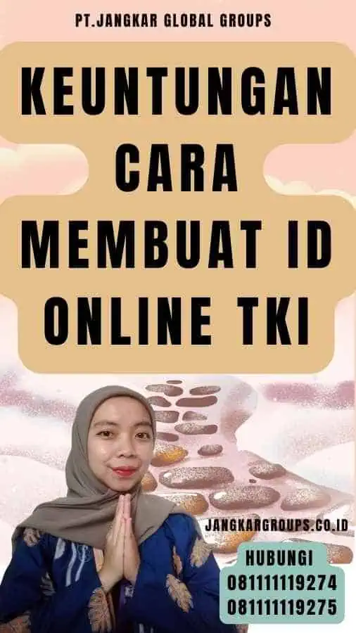 Keuntungan Cara Membuat Id Online TKI