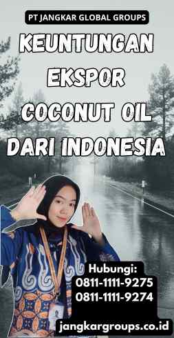 Keuntungan Ekspor Coconut Oil Dari Indonesia