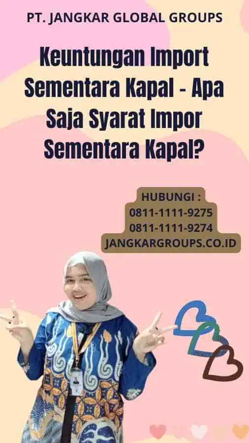 Keuntungan Import Sementara Kapal - Apa Saja Syarat Impor Sementara Kapal?