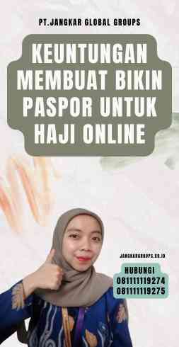 Keuntungan Membuat Bikin Paspor Untuk Haji Online