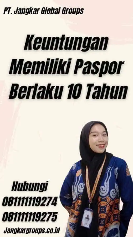 Keuntungan Memiliki Paspor Berlaku 10 Tahun