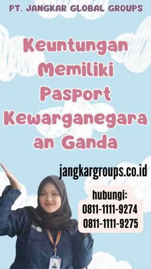 Keuntungan Memiliki Pasport Kewarganegaraan Ganda