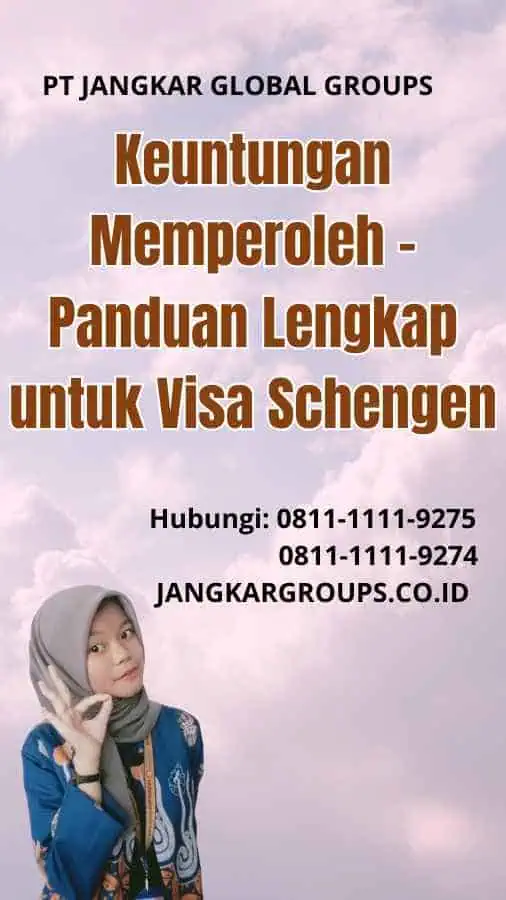 Keuntungan Memperoleh Panduan Lengkap untuk Visa Schengen