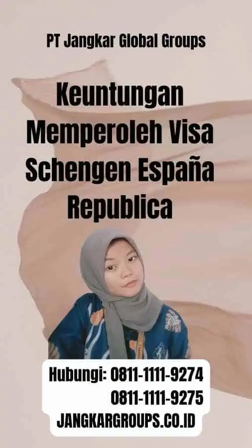 Keuntungan Memperoleh Visa Schengen España Republica