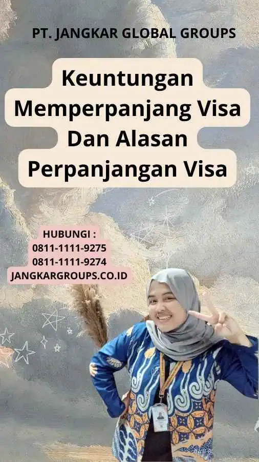 Keuntungan Memperpanjang Visa Dan Alasan Perpanjangan Visa