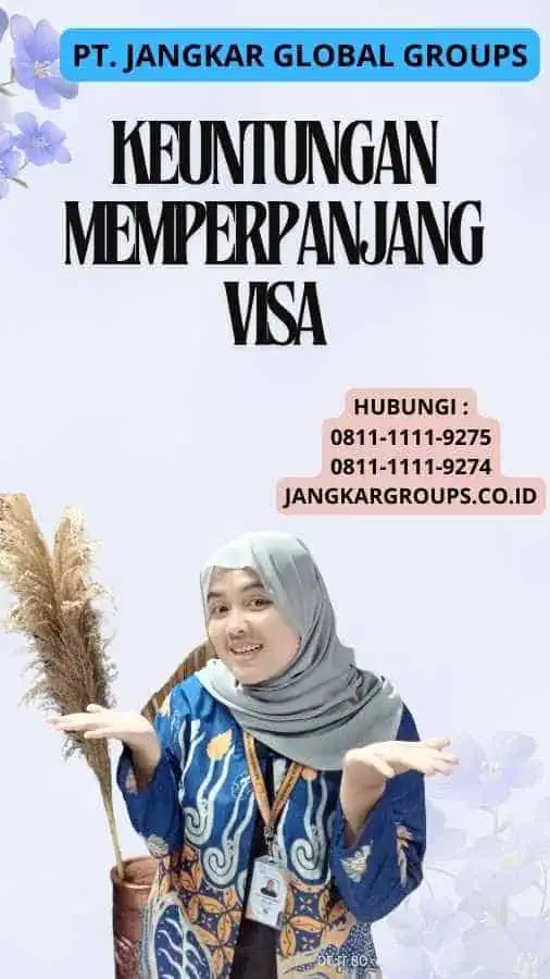 Keuntungan Memperpanjang Visa