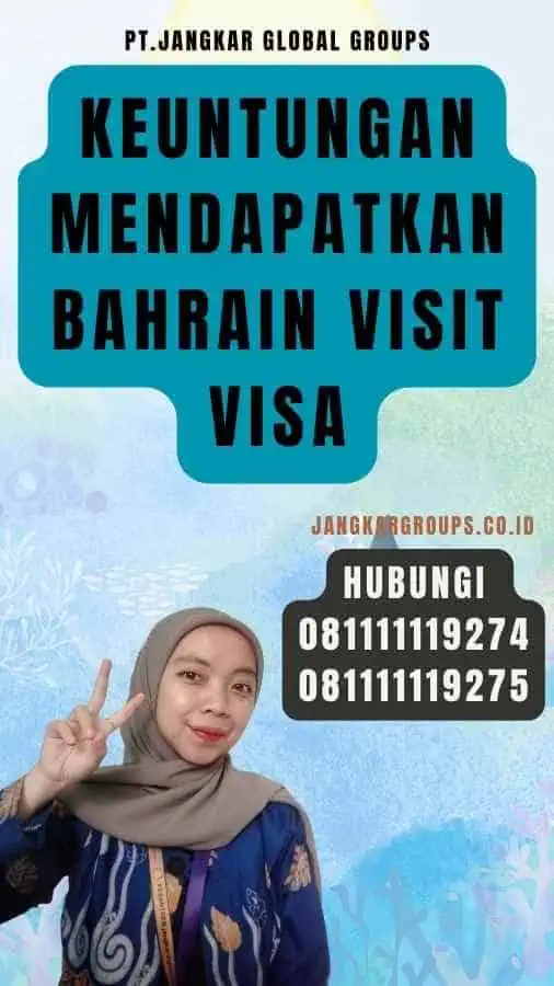 Keuntungan Mendapatkan Bahrain Visit Visa