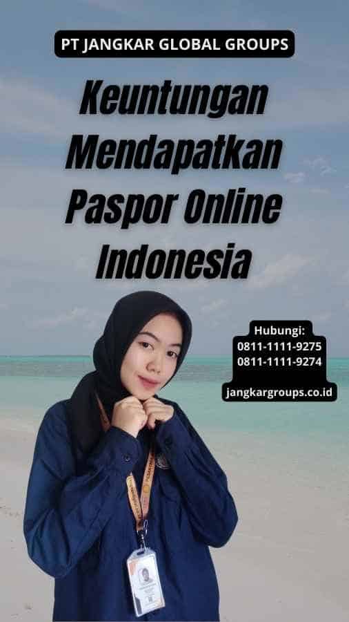 Keuntungan Mendapatkan Paspor Online Indonesia