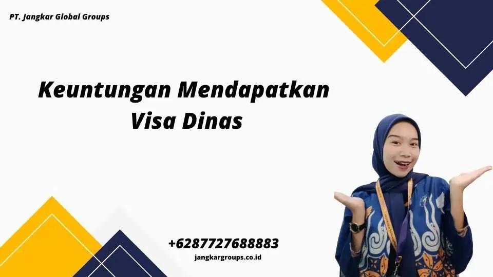 Keuntungan Mendapatkan Visa Dinas