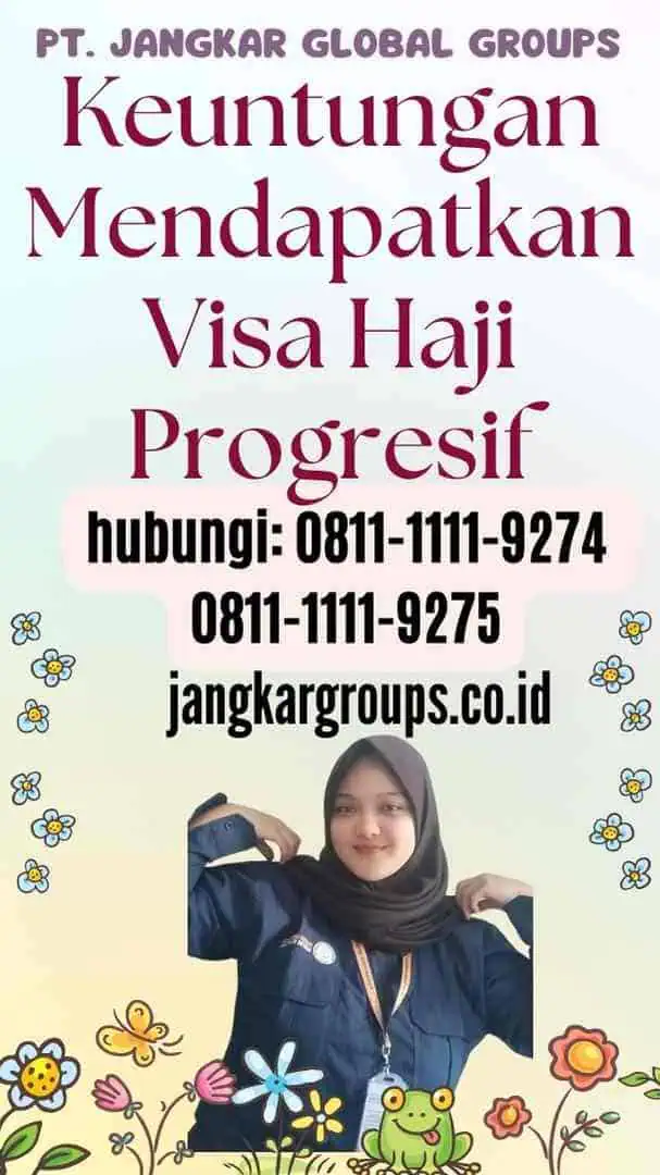 Keuntungan Mendapatkan Visa Haji Progresif