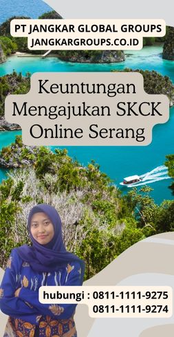 Keuntungan Mengajukan SKCK Online Serang