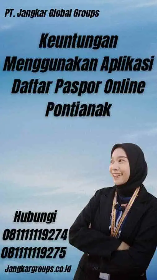 Keuntungan Menggunakan Aplikasi Daftar Paspor Online Pontianak