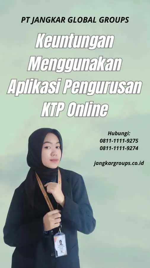 Keuntungan Menggunakan Aplikasi Pengurusan KTP Online