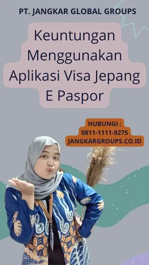 Keuntungan Menggunakan Aplikasi Visa Jepang