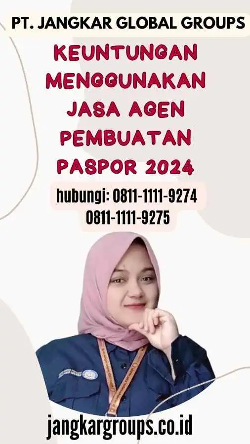 Keuntungan Menggunakan Jasa Agen Pembuatan Paspor 2024