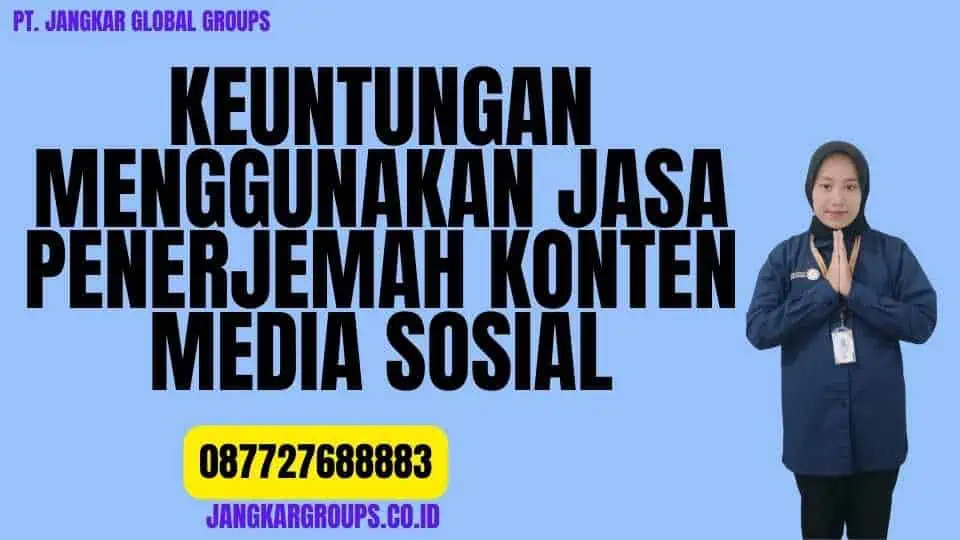 Keuntungan Menggunakan Jasa Penerjemah Konten Media Sosial