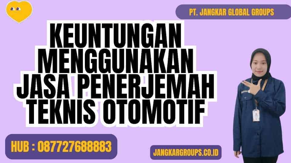 Keuntungan Menggunakan Jasa Penerjemah Teknis Otomotif