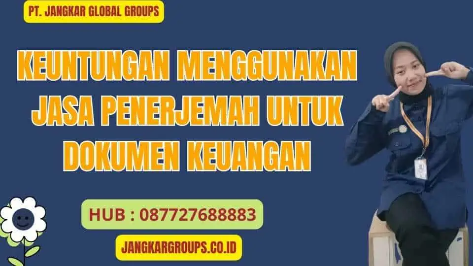 Keuntungan Menggunakan Jasa Penerjemah untuk Dokumen Keuangan