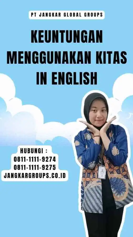 Keuntungan Menggunakan Kitas In English