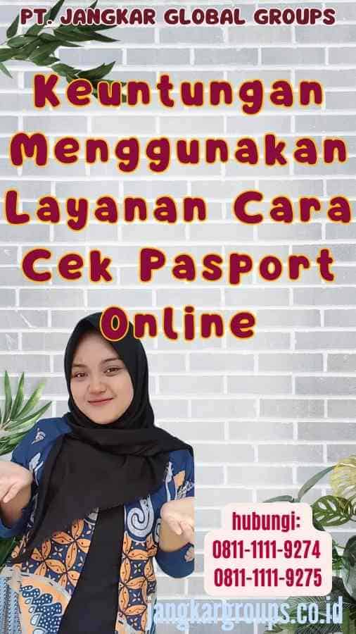 Keuntungan Menggunakan Layanan Cara Cek Pasport Online