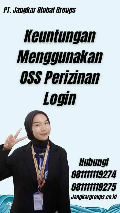 Keuntungan Menggunakan OSS Perizinan Login