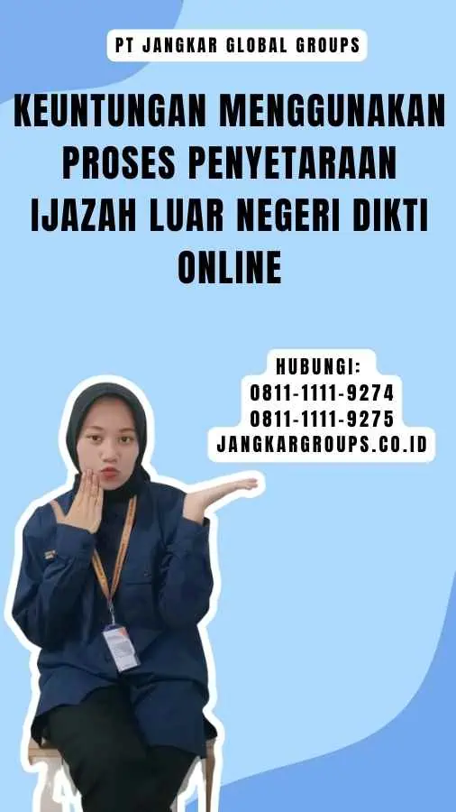 Keuntungan Menggunakan Proses Penyetaraan Ijazah Luar Negeri Dikti Online