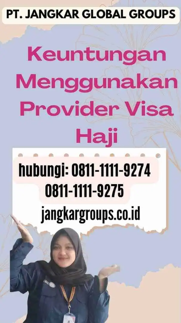 Keuntungan Menggunakan Provider Visa Haji