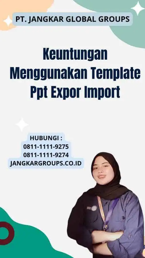 Keuntungan Menggunakan Template Ppt Expor Import