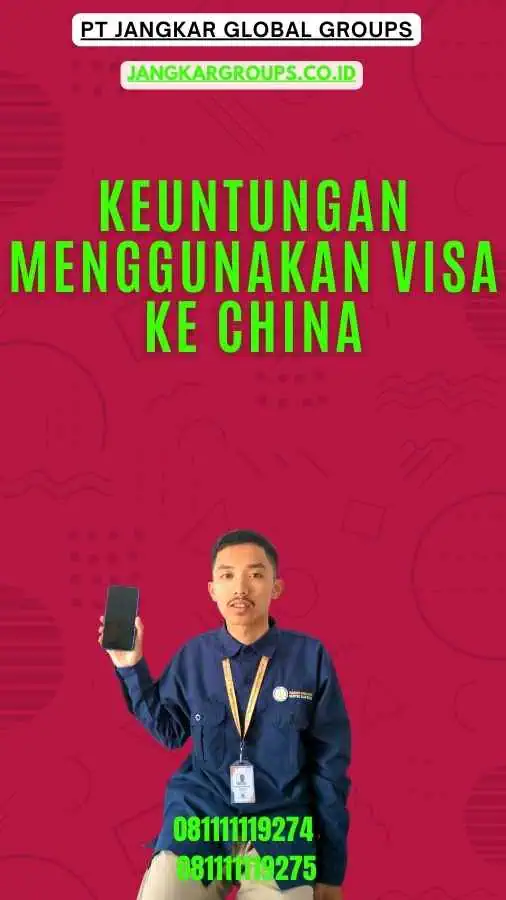 Keuntungan Menggunakan Visa Ke China