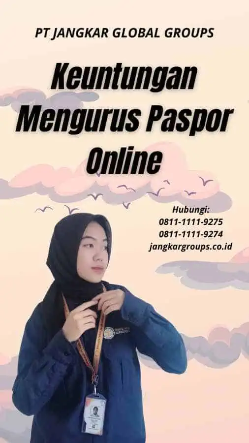 Keuntungan Mengurus Paspor Online