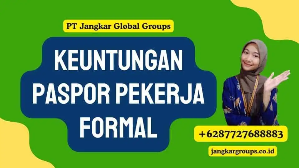 Keuntungan Paspor Pekerja Formal