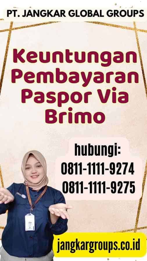 Keuntungan Pembayaran Paspor Via Brimo