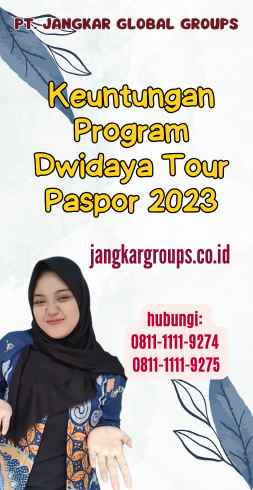 Keuntungan Program Dwidaya Tour Paspor 2023