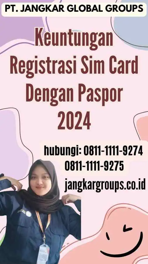 Keuntungan Registrasi Sim Card Dengan Paspor 2024