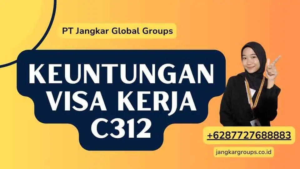 Keuntungan Visa Kerja C312