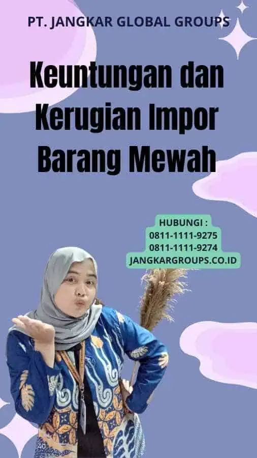 Keuntungan dan Kerugian Impor Barang Mewah