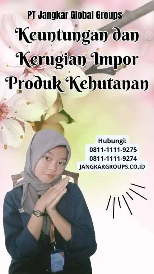 Keuntungan dan Kerugian Impor Produk Kehutanan