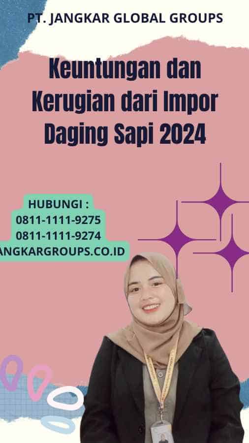 Keuntungan dan Kerugian dari Impor Daging Sapi 2024