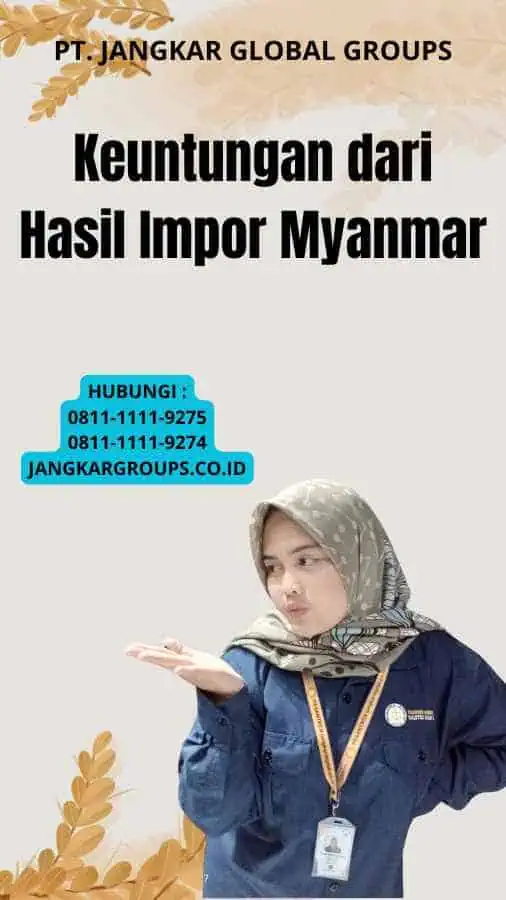 Keuntungan dari Hasil Impor Myanmar