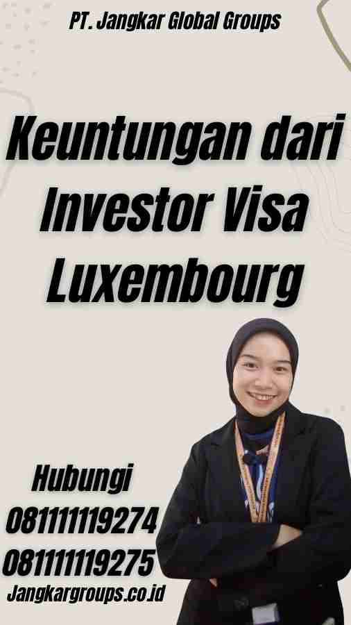 Keuntungan dari Investor Visa Luxembourg