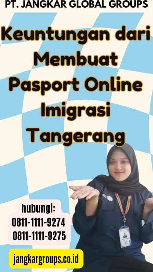 Keuntungan dari Membuat Pasport Online Imigrasi Tangerang