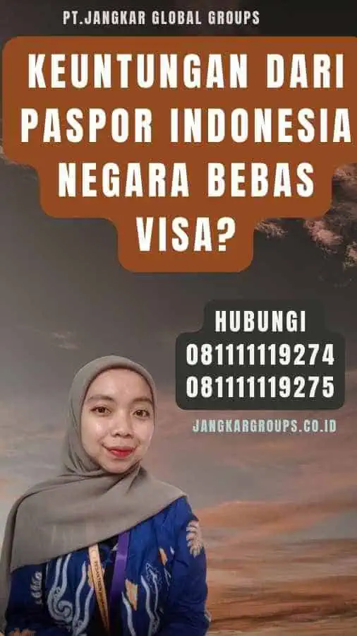 Keuntungan dari Paspor Indonesia Negara Bebas Visa