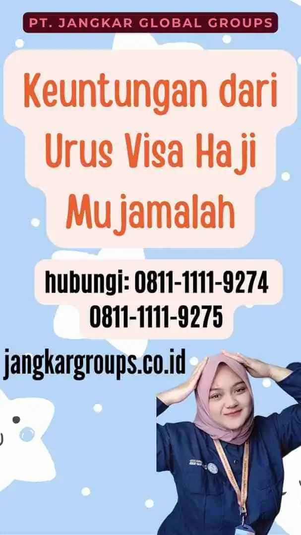 Keuntungan dari Urus Visa Haji Mujamalah