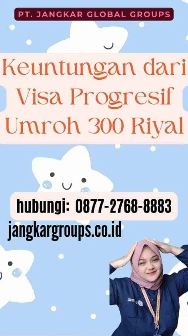 Keuntungan dari Visa Progresif Umroh 300 Riyal