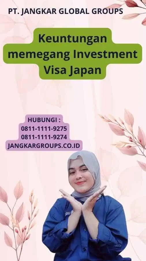 Keuntungan memegang Investment Visa Japan