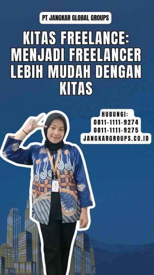 Kitas Freelance Menjadi Freelancer Lebih Mudah dengan Kitas