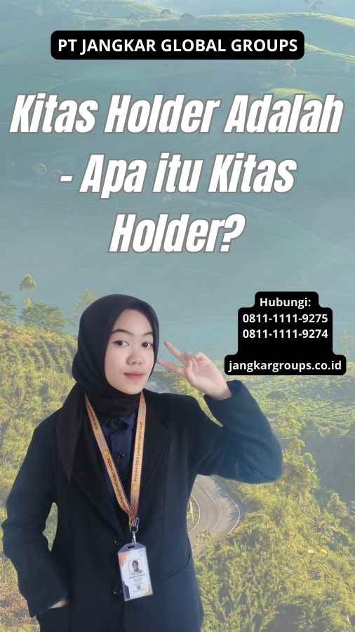 Kitas Holder Adalah - Apa itu Kitas Holder